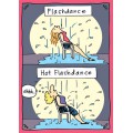 GREETING CARD Hot Flashdance